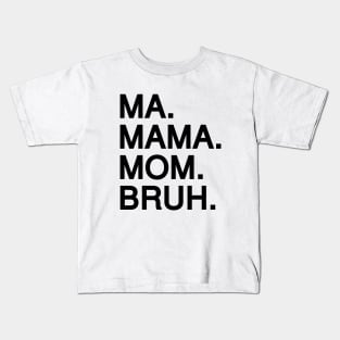 Mom To Bruh Kids T-Shirt